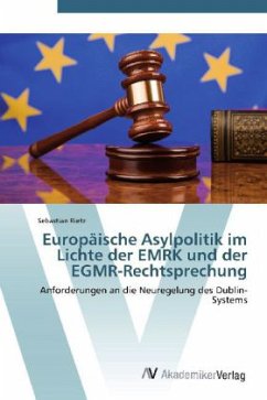 Europäische Asylpolitik im Lichte der EMRK und der EGMR-Rechtsprechung - Rietz, Sebastian