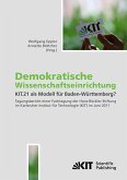 Demokratische Wissenschaftseinrichtung: KIT.21 als Modell für Baden-Württemberg? : Tagungsband einer Fachtagung der Hans-Böckler-Stiftung im Karlsruher Institut für Technologie (KIT) im Juni 2011 Demokratische Wissenschaftseinrichtung: KIT.21 als Modell für Baden-Württemberg? : Tagungsband einer Fachtagung der Hans-Böckler-Stiftung im Karlsruher Institut für Technologie (KIT) im Juni 2011