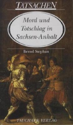 Mord und Totschlag in Sachsen-Anhalt - Stephan, Bernd