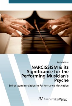 NARCISSISM & its Significance for the Performing Musician's Psyche - Kettner, Sarah