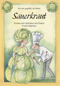Sei mir gegrüßt, du liebes Sauerkraut - Oppolzer, Ursula