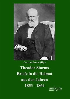 Theodor Storms Briefe in die Heimat aus den Jahren 1853-1864 - Storm, Theodor