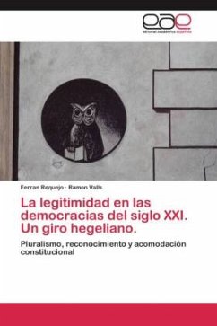 La legitimidad en las democracias del siglo XXI. Un giro hegeliano. - Requejo, Ferran;Valls, Ramon