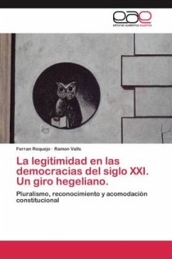 La legitimidad en las democracias del siglo XXI. Un giro hegeliano.