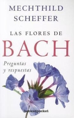 Las flores de Bach : preguntas y respuestas - Scheffer, Mechthild