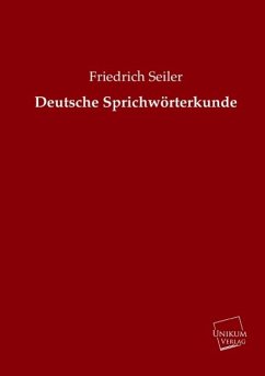 Deutsche Sprichwörterkunde - Seiler, Friedrich