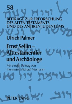Ernst Sellin ¿ Alttestamentler und Archäologe - Palmer, Ulrich