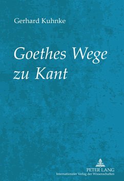 Goethes Wege zu Kant - Kuhnke, Gerhard