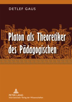 Platon als Theoretiker des Pädagogischen - Gaus, Detlef