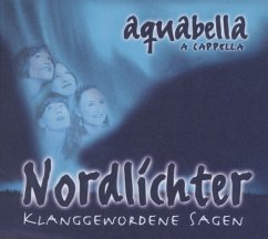 Nordlichter-Klanggewordene Sagen - Aquabella