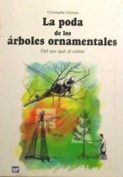 La poda de los arboles ornamentales - Drénou, Christophe; Institut Pour Le Developpement Forestler