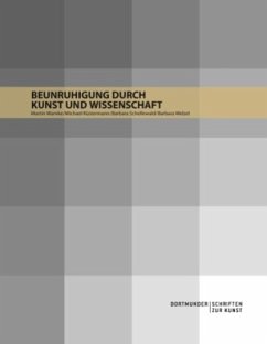 Beunruhigung durch Kunst und Wissenschaft - Warnke, Martin;Küstermann, Michael;Schellewald, Barbara