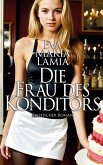 Die Frau des Konditors 1 - Erotischer Roman