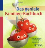 Das geniale Familien-Kochbuch