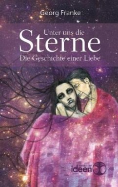 Unter uns die Sterne - Franke, Georg