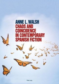 Chaos and Coincidence in Contemporary Spanish Fiction - Walsh, Anne L.