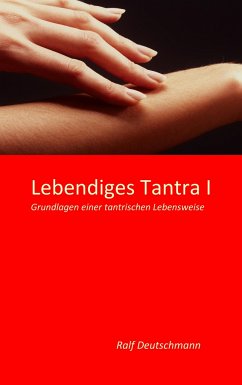 Lebendiges Tantra I - Deutschmann, Ralf