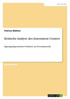 Kritische Analyse des Assessment Centers - Wöllner, Patricia