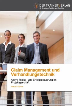 Claim Management und Verhandlungstechnik - Garber, Herbert