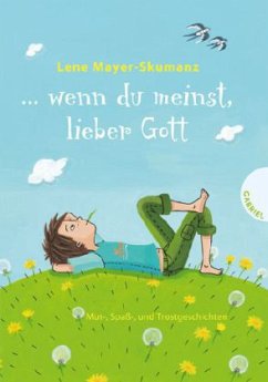 ... wenn du meinst, lieber Gott - Mayer-Skumanz, Lene