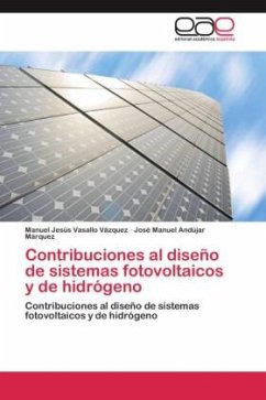 Contribuciones al diseño de sistemas fotovoltaicos y de hidrógeno - Vasallo Vázquez, Manuel Jesús;Andújar Márquez, José Manuel