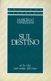 Sul destino. Se la vita non sorge dal caso Sul destino. Se la vita non sorge dal caso