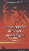 Die Rückkehr der Tiger von Malaysia