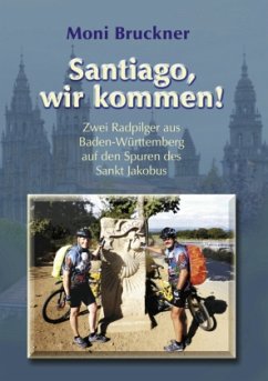 Santiago, wir kommen! - Bruckner, Moni