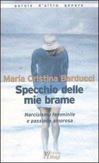 Cover Specchio delle mie brame. Narcisismo femminile e passione amorosa