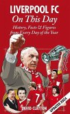 Liverpool FC on This Day: History, Facts & Figures from Every Day of the Year