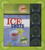 Ice Shots, m. 4 Shotformen