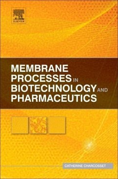 Membrane Processes in Biotechnology and Pharmaceutics - Charcosset, Catherine