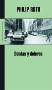 Deudas y dolores - Roth, Philip