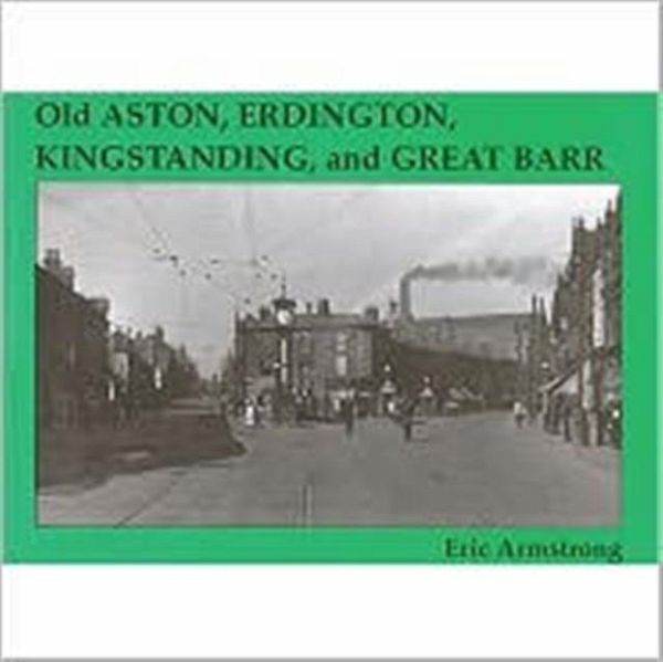 Old Aston, Erdington, Kingstanding and Great Barr Old Aston, Erdington, Kingstanding and Great Barr