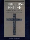 Representing Belief: Religion, Art, and Society in Nineteenth-Century France