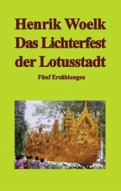Das Lichterfest der Lotusstadt - Woelk, Henrik