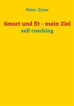 Smart und fit - mein Ziel - Ziese, Peter