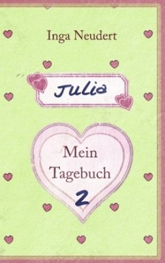 Julia - Mein Tagebuch 2 - Neudert, Inga