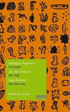 Sigtryggur Magnason: Imminent / Jón Atli Jónasson: Die Tiefe / Bragi Ólafsson: Die Hühnchen - Ólafsson, Bragi;Jónasson, Jón Atli;Magnason, Sigtryggur