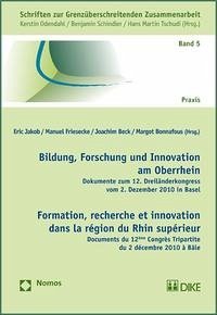 Bildung, Forschung und Innovation am Oberrhein. Formation, recherche et innovation dans la région du Rhin supérieur. - Jakob Eric, Friesecke Manuel, Beck Joachim, Bonnafous Margot