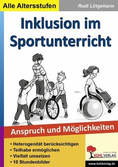 Inklusion im Sportunterricht. Anspruch und Möglichkeiten - Lütgeharm, Rudi