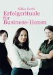 Erfolgsrituale für Business-Hexen - Bild 1
