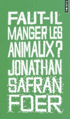 Faut-il manger les animaux? - Foer, Jonathan Safran