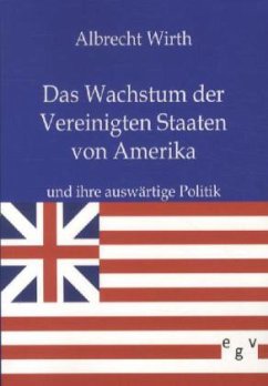 Das Wachstum der Vereinigten Staaten von Amerika - Wirth, Albrecht