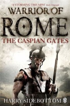 Warrior of Rome IV: The Caspian Gates - Sidebottom, Harry