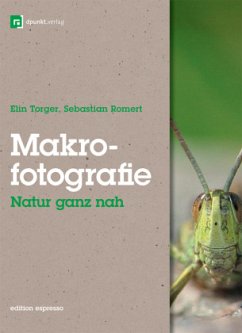 Makrofotografie: Natur ganz nah - Torger, Elin;Romert, Sebastian