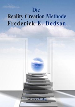 Die Reality Creation Methode - Dodson, Frederick E