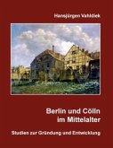 Berlin und Cölln im Mittelalter