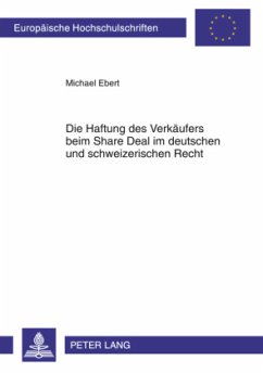 Die Haftung des Verkäufers beim Share Deal im deutschen und schweizerischen Recht - Ebert, Michael