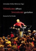 Hörräume öffnen - Spielräume gestalten